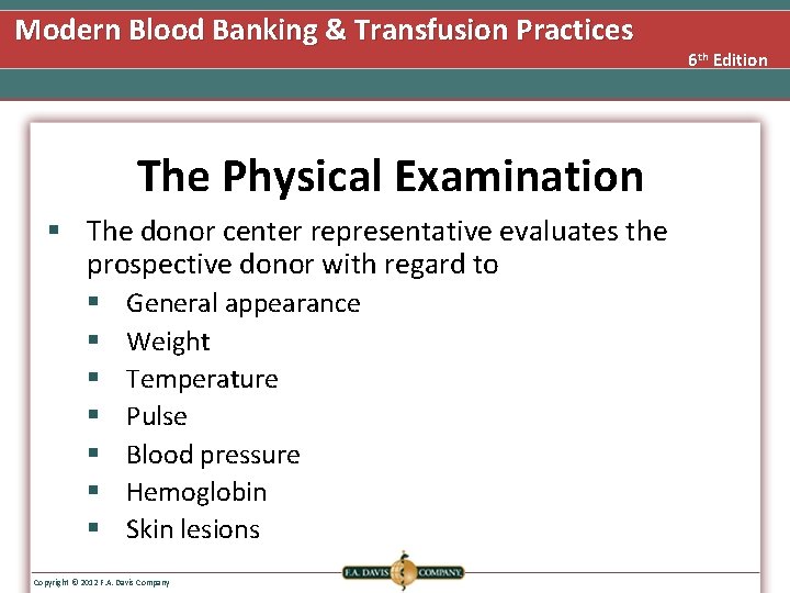 Modern Blood Banking & Transfusion Practices The Physical Examination § The donor center representative