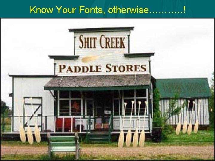 Know Your Fonts, otherwise………. . ! 