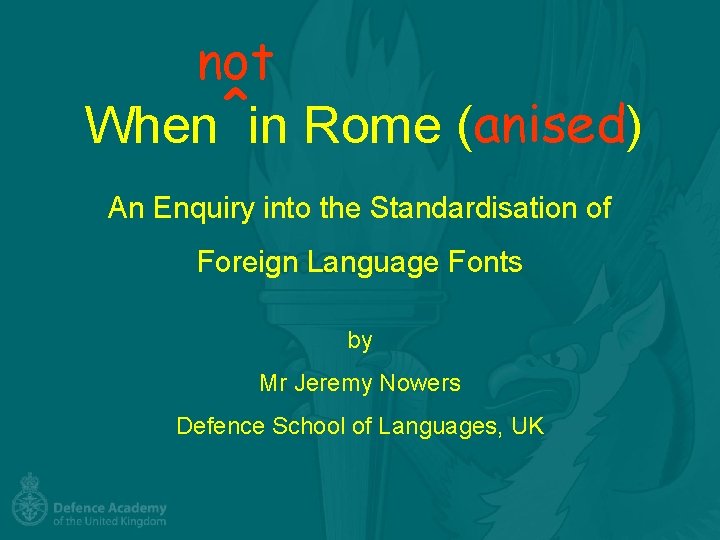 not When^in Rome (anised) An Enquiry into the Standardisation of Foreign Language Fonts by