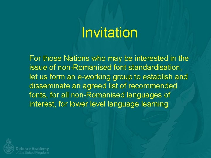 Invitation For those Nations who may be interested in the issue of non-Romanised font