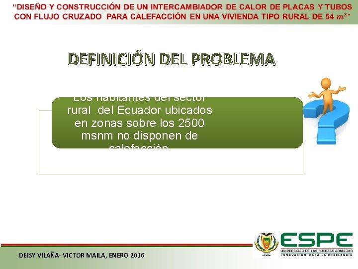  DEFINICIÓN DEL PROBLEMA Los habitantes del sector rural del Ecuador ubicados en zonas