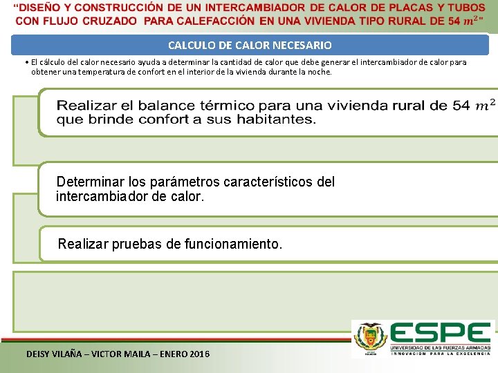  CALCULO DE CALOR NECESARIO • El cálculo del calor necesario ayuda a determinar