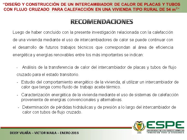 RECOMENDACIONES Luego de haber concluido con la presente investigación relacionada con la calefacción de