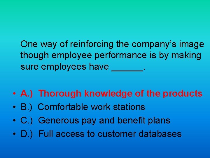 One way of reinforcing the company’s image though employee performance is by making sure