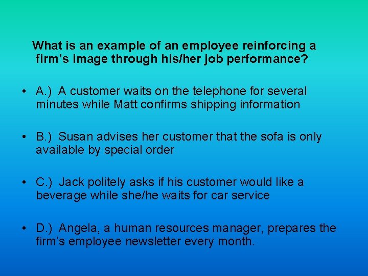 What is an example of an employee reinforcing a firm’s image through his/her job