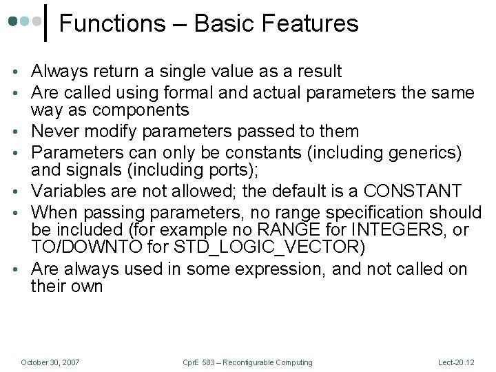 Functions – Basic Features • Always return a single value as a result •