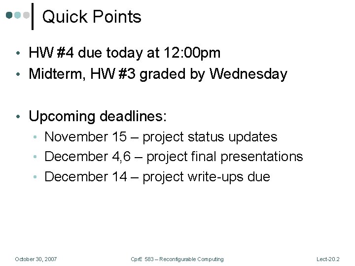 Quick Points • HW #4 due today at 12: 00 pm • Midterm, HW