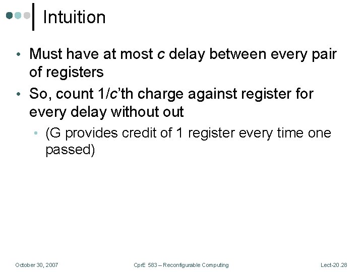 Intuition • Must have at most c delay between every pair of registers •