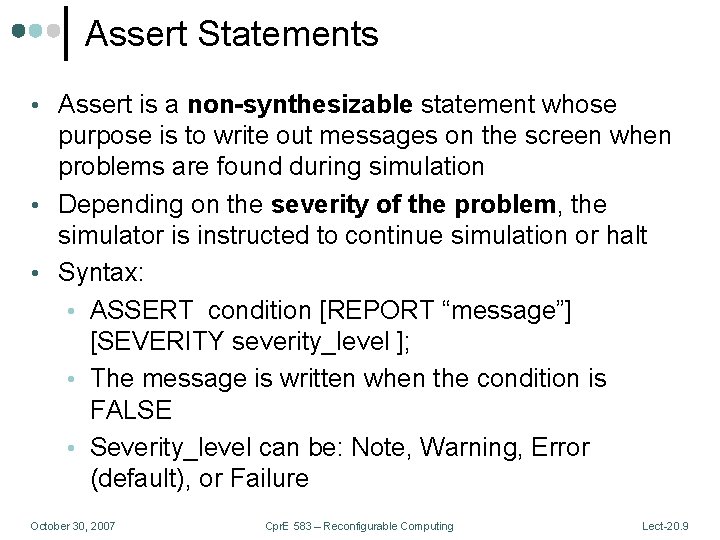 Assert Statements • Assert is a non-synthesizable statement whose purpose is to write out