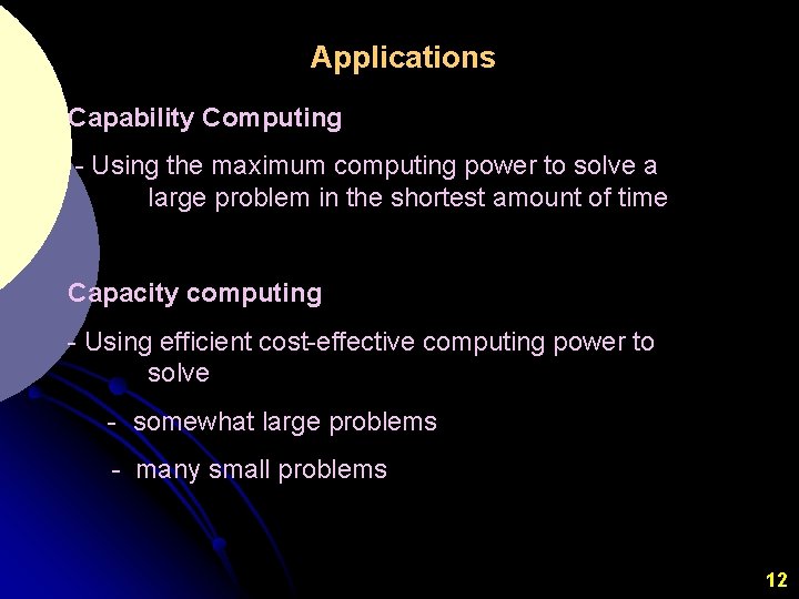 Applications Capability Computing - Using the maximum computing power to solve a large problem