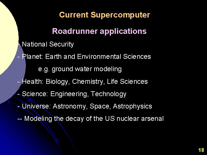 Current Supercomputer Roadrunner applications - National Security - Planet: Earth and Environmental Sciences e.