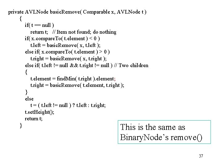 private AVLNode basic. Remove( Comparable x, AVLNode t ) { if( t == null