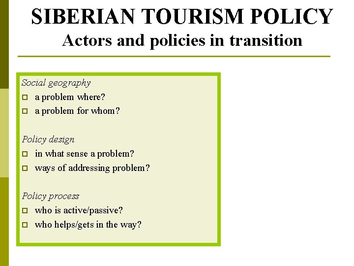 SIBERIAN TOURISM POLICY Actors and policies in transition Social geography p a problem where?