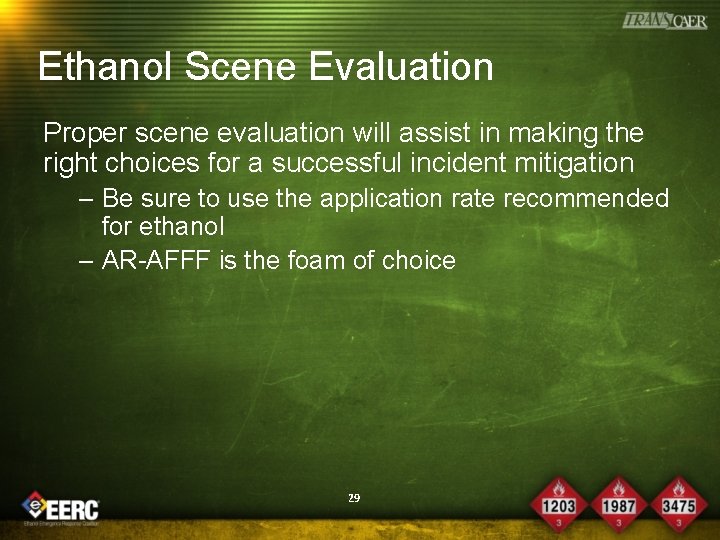 Ethanol Scene Evaluation Proper scene evaluation will assist in making the right choices for