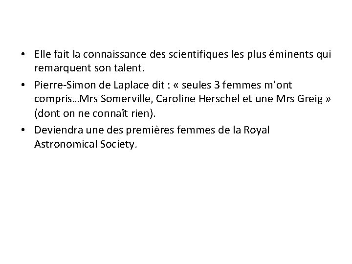  • Elle fait la connaissance des scientifiques les plus éminents qui remarquent son