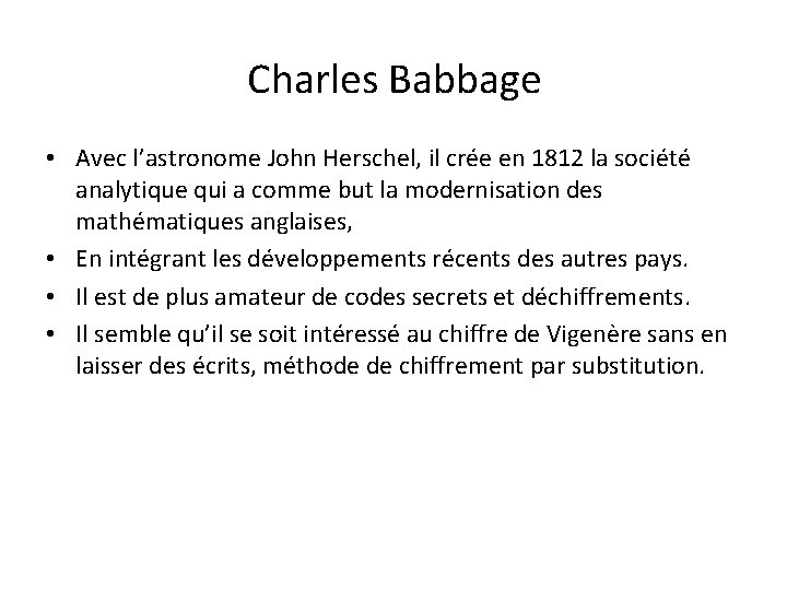 Charles Babbage • Avec l’astronome John Herschel, il crée en 1812 la société analytique