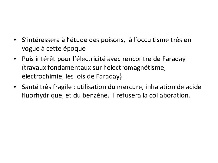  • S’intéressera à l’étude des poisons, à l’occultisme très en vogue à cette