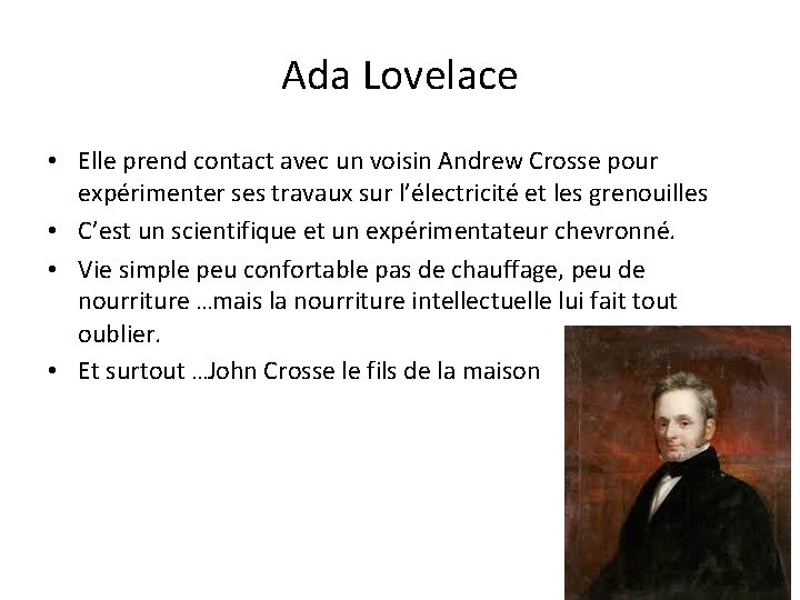 Ada Lovelace • Elle prend contact avec un voisin Andrew Crosse pour expérimenter ses