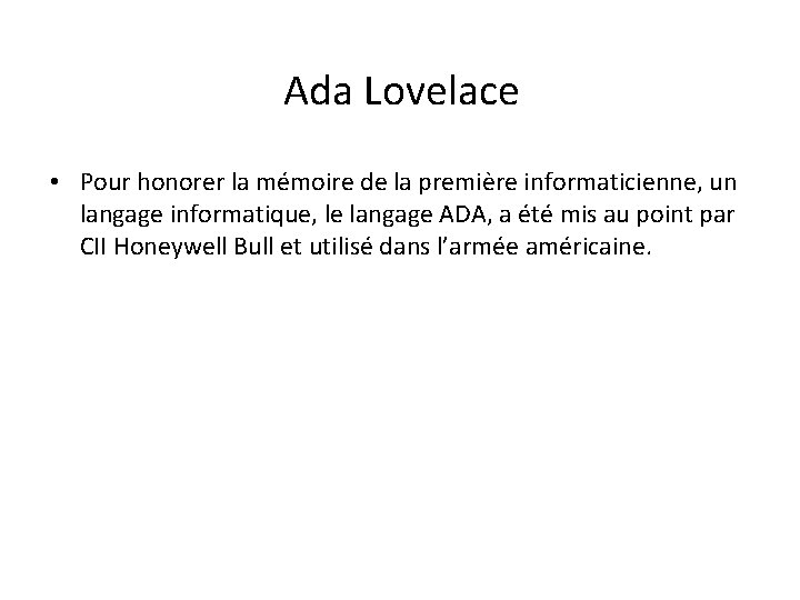 Ada Lovelace • Pour honorer la mémoire de la première informaticienne, un langage informatique,