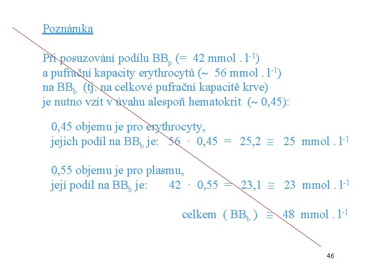 Poznámka Při posuzování podílu BBp (= 42 mmol. l-1) a pufrační kapacity erythrocytů (