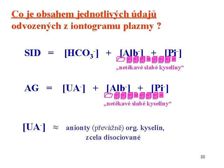 Co je obsahem jednotlivých údajů odvozených z iontogramu plazmy ? SID = [HCO 3