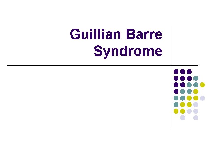 Guillian Barre Syndrome 