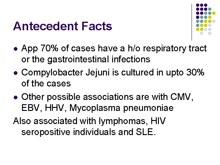 Antecedent Facts App 70% of cases have a h/o respiratory tract or the gastrointestinal