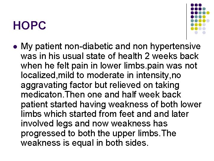 HOPC l My patient non-diabetic and non hypertensive was in his usual state of