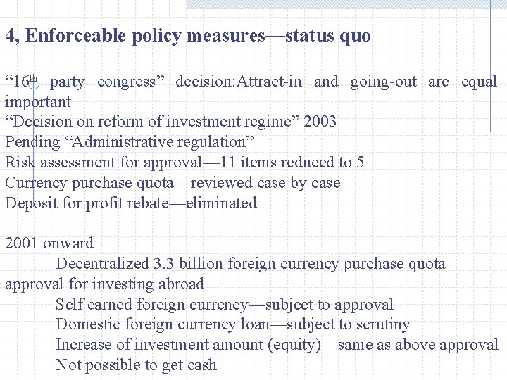 4, Enforceable policy measures—status quo “ 16 th party congress” decision: Attract-in and going-out
