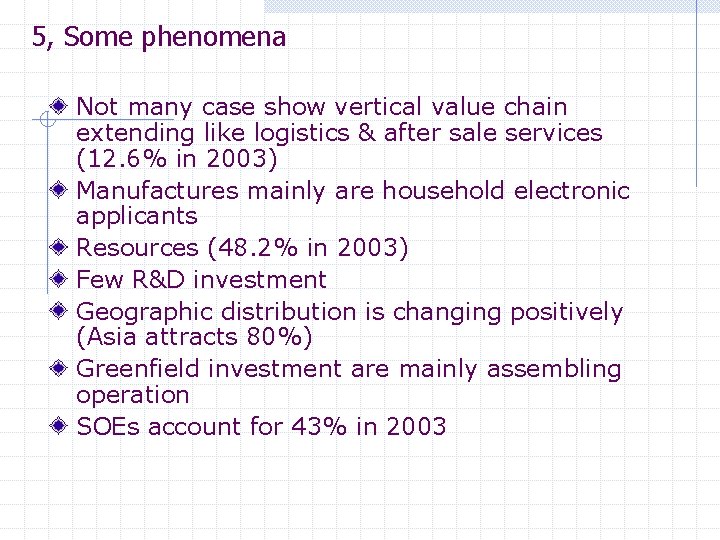5, Some phenomena Not many case show vertical value chain extending like logistics &