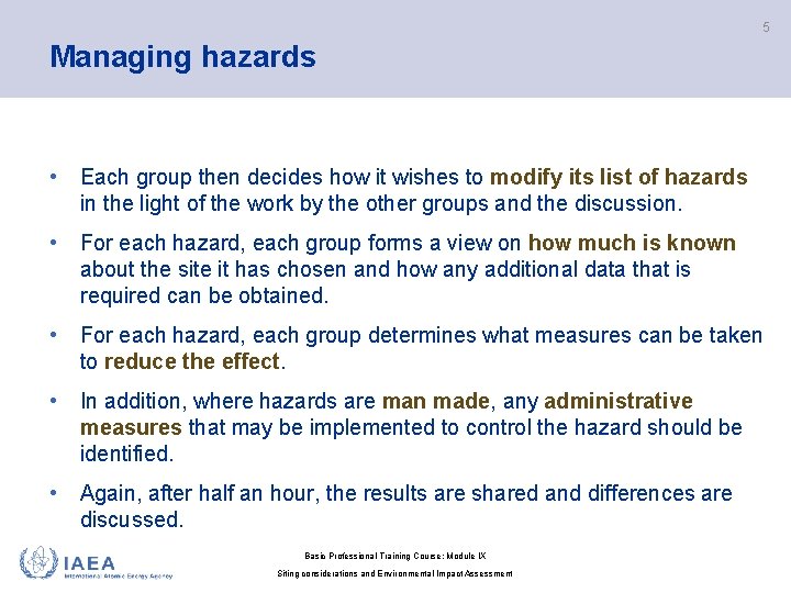5 Managing hazards • Each group then decides how it wishes to modify its