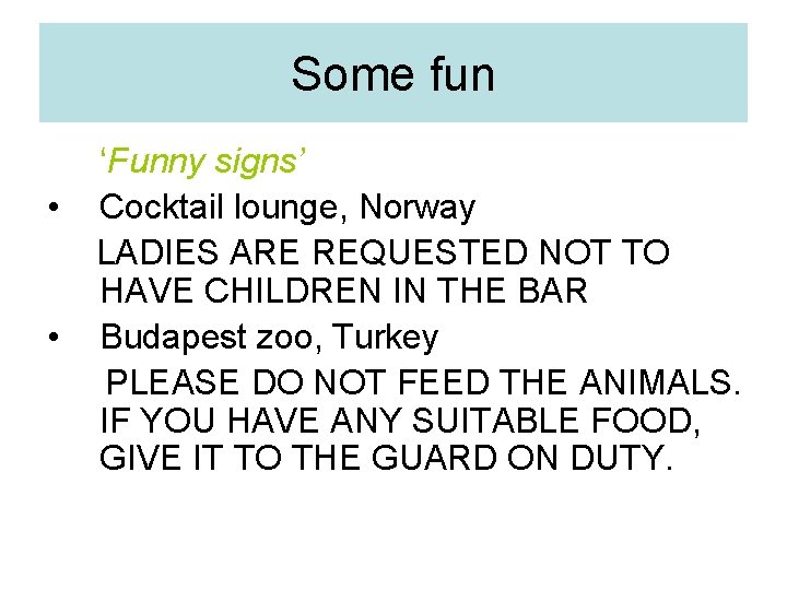 Some fun • • ‘Funny signs’ Cocktail lounge, Norway LADIES ARE REQUESTED NOT TO