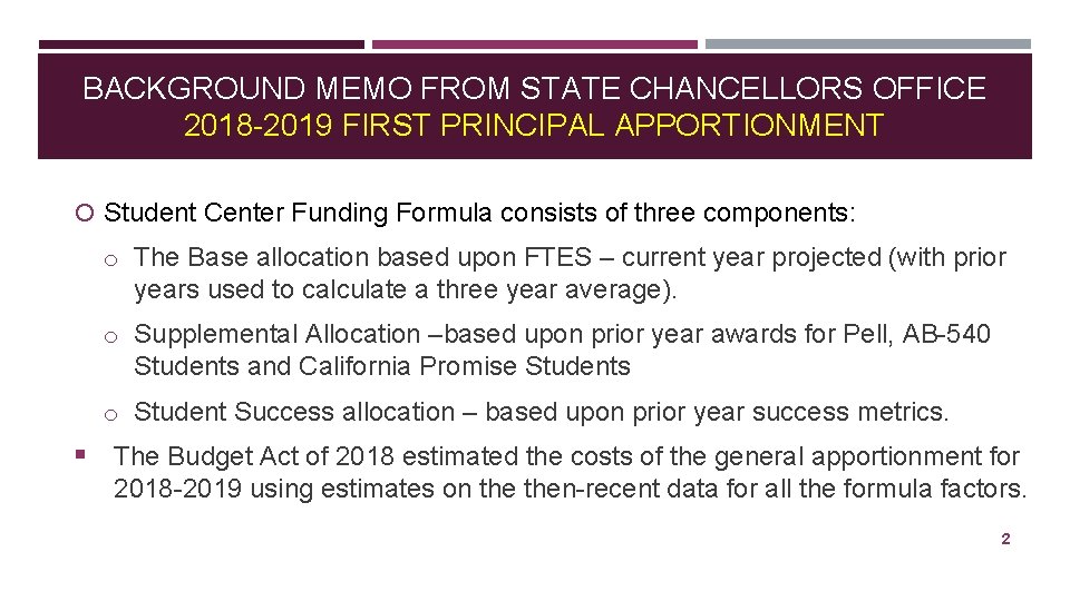BACKGROUND MEMO FROM STATE CHANCELLORS OFFICE 2018 -2019 FIRST PRINCIPAL APPORTIONMENT Student Center Funding