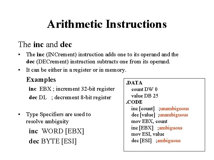 Arithmetic Instructions The inc and dec • The inc (INCrement) instruction adds one to