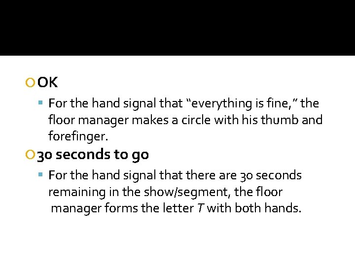  OK For the hand signal that “everything is fine, ” the floor manager