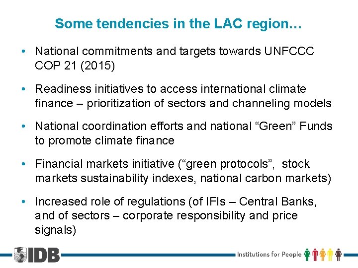 Some tendencies in the LAC region… • National commitments and targets towards UNFCCC COP