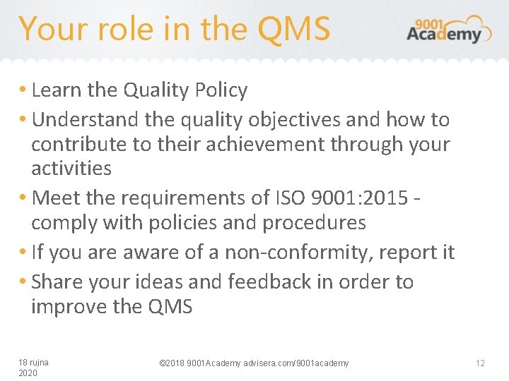 Your role in the QMS • Learn the Quality Policy • Understand the quality