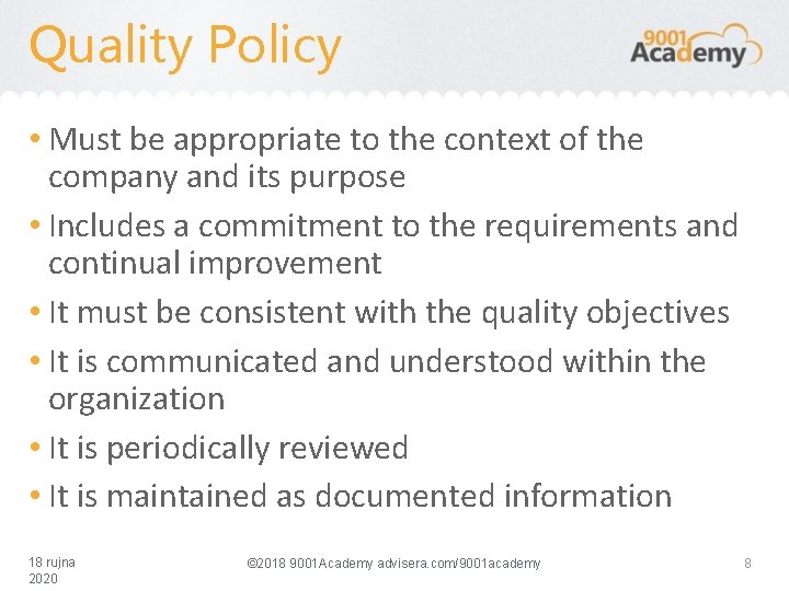 Quality Policy • Must be appropriate to the context of the company and its