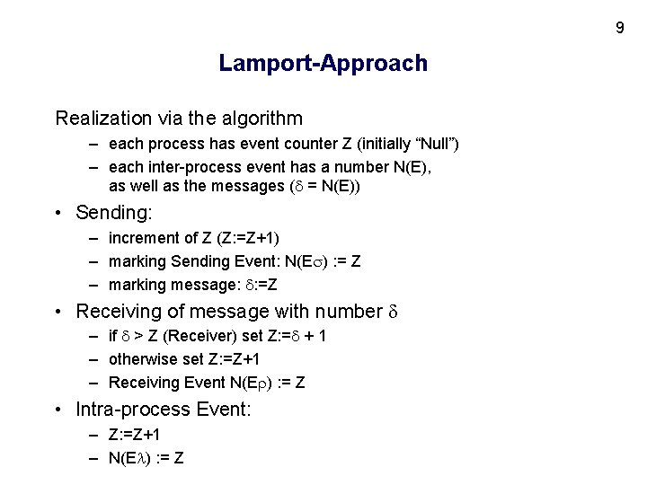 9 Lamport-Approach Realization via the algorithm – each process has event counter Z (initially