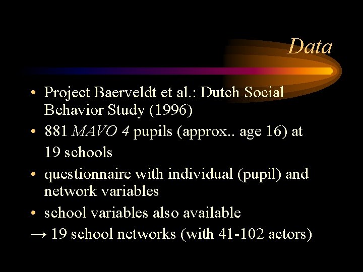 Data • Project Baerveldt et al. : Dutch Social Behavior Study (1996) • 881