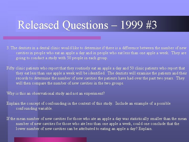 Released Questions – 1999 #3 3. The dentists in a dental clinic would like