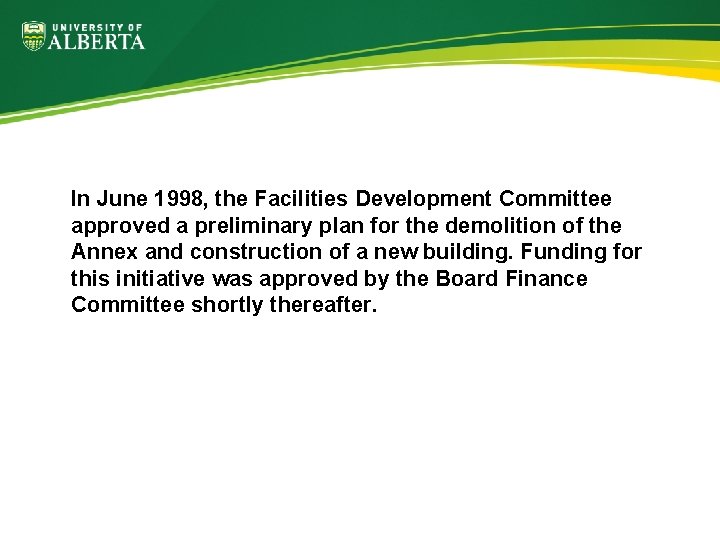 In June 1998, the Facilities Development Committee approved a preliminary plan for the demolition