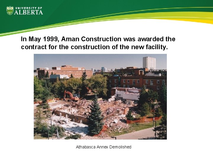 In May 1999, Aman Construction was awarded the contract for the construction of the