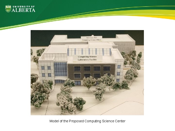 Model of the Proposed Computing Science Center 