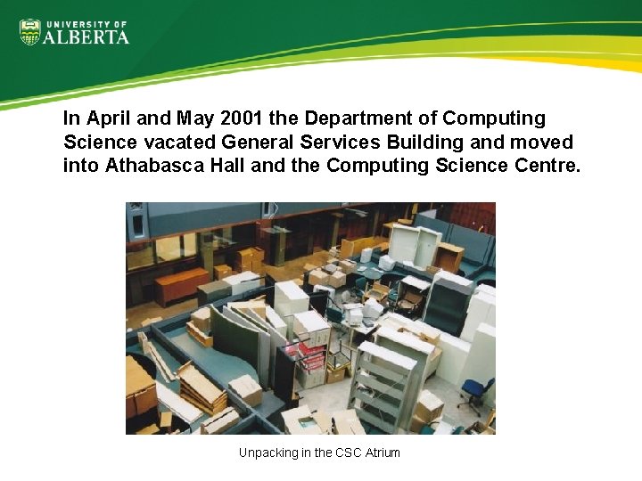In April and May 2001 the Department of Computing Science vacated General Services Building