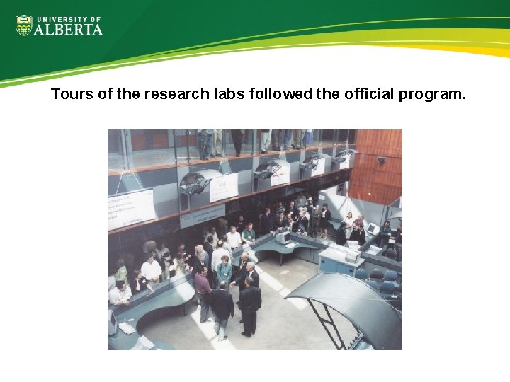 Tours of the research labs followed the official program. 