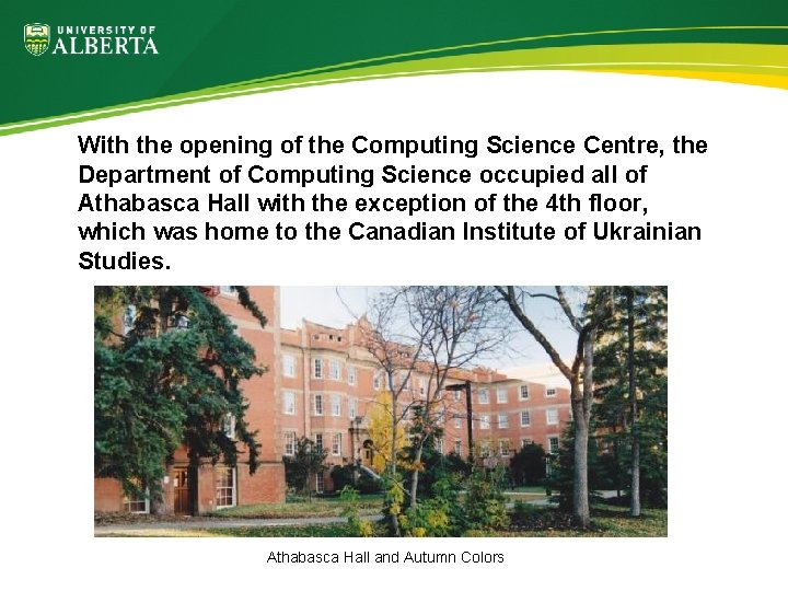 With the opening of the Computing Science Centre, the Department of Computing Science occupied