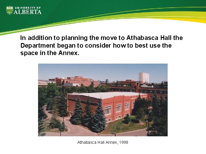 In addition to planning the move to Athabasca Hall the Department began to consider