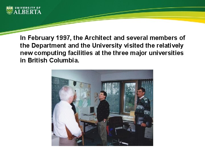 In February 1997, the Architect and several members of the Department and the University