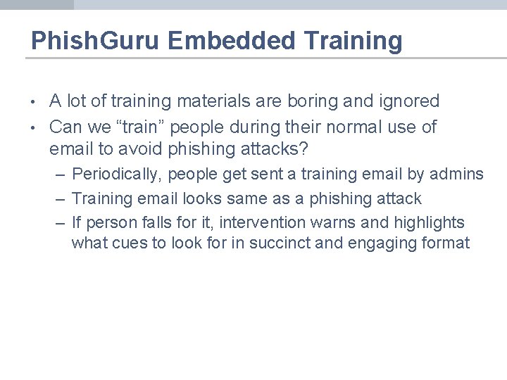 Phish. Guru Embedded Training • • A lot of training materials are boring and